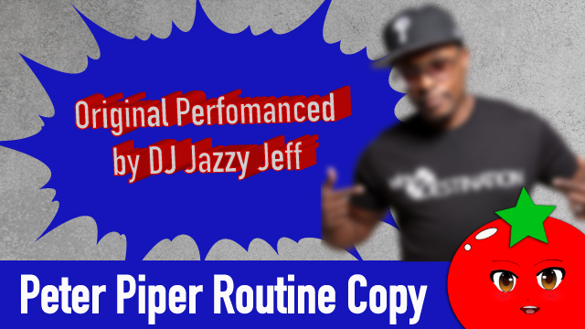 Jazzy JeffさんのPeter Piper Routineをコピー！